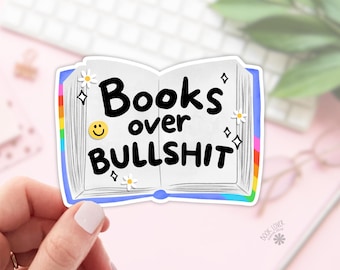 Books Over Bullshit Stickers / Bookish Stickers / Book Lover Gift / Bookish Merch / Kindle Sticker / Smut Reader / Reading Lover / E-Reader
