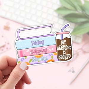 My Weekend is Booked Stickers / Bookish Stickers / Book Lover Gift / Bookish Merch / Kindle Sticker / Reading Lover / E-Reader