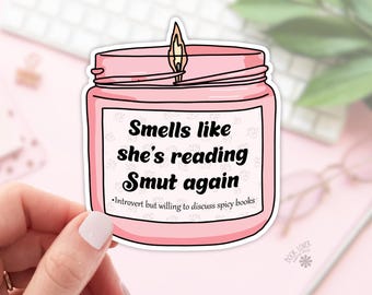 Smells like shes Reading Smut Again Stickers / Bookish Stickers / Book Lover Gift / Bookish Merch / Kindle Sticker / Smut Reader