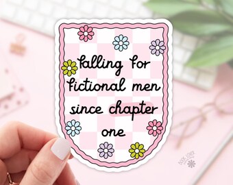 Falling for Fictional Men Since Chapter One Stickers / Bookish Stickers / Book Lover Gift / Bookish Merch / Kindle Sticker / Smut Reader