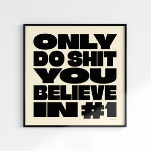 Haz solo lo que creas, póster de diseño gráfico inspirador para pared, impresión de cita motivacional de amor propio, impresión tipográfica inspiradora