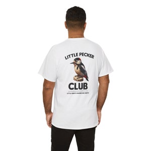 Little Pecker Club Woodpecker Gentlemen Making Big Dents - Unisex Heavy Cotton Tee