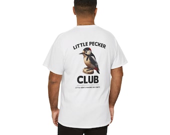 Club Little Pecker: caballeros pájaro carpintero haciendo grandes mellas: camiseta unisex de algodón grueso