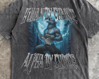 Human By Chance Alpha By Choice Wolf Shirt, Vintage 90s Style Werewolf Shirt, Wolf Emo Meme Shirts, Mental Health Shirt, Wolf Sigma,Goth R21
