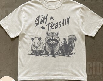 Stay Trashy Shirt,Funny Raccoon Shirt,Retro Raccoon Shirt,Raccoon Lover Gift,Funny Graphic Shirt,Funny Nostalgia Shirt,Meme Graphic Tee R482
