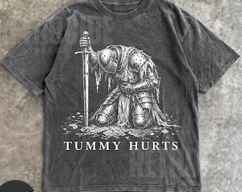 Tummy Hurts Knight Shirt, Funny Dark Fantasy Graphic Tee, Ironic Meme T-Shirt, Gamer Girl Gift, Retro Elden Knight Top, Comfort Colors R936