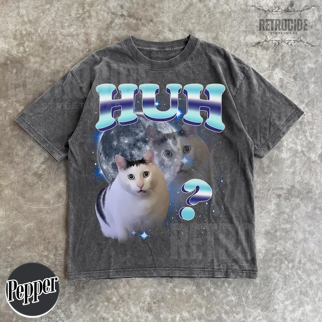 HUH Funny Dank Cat Meme Tee Shirt Gift for Woman and Man,ugly Shirts ...