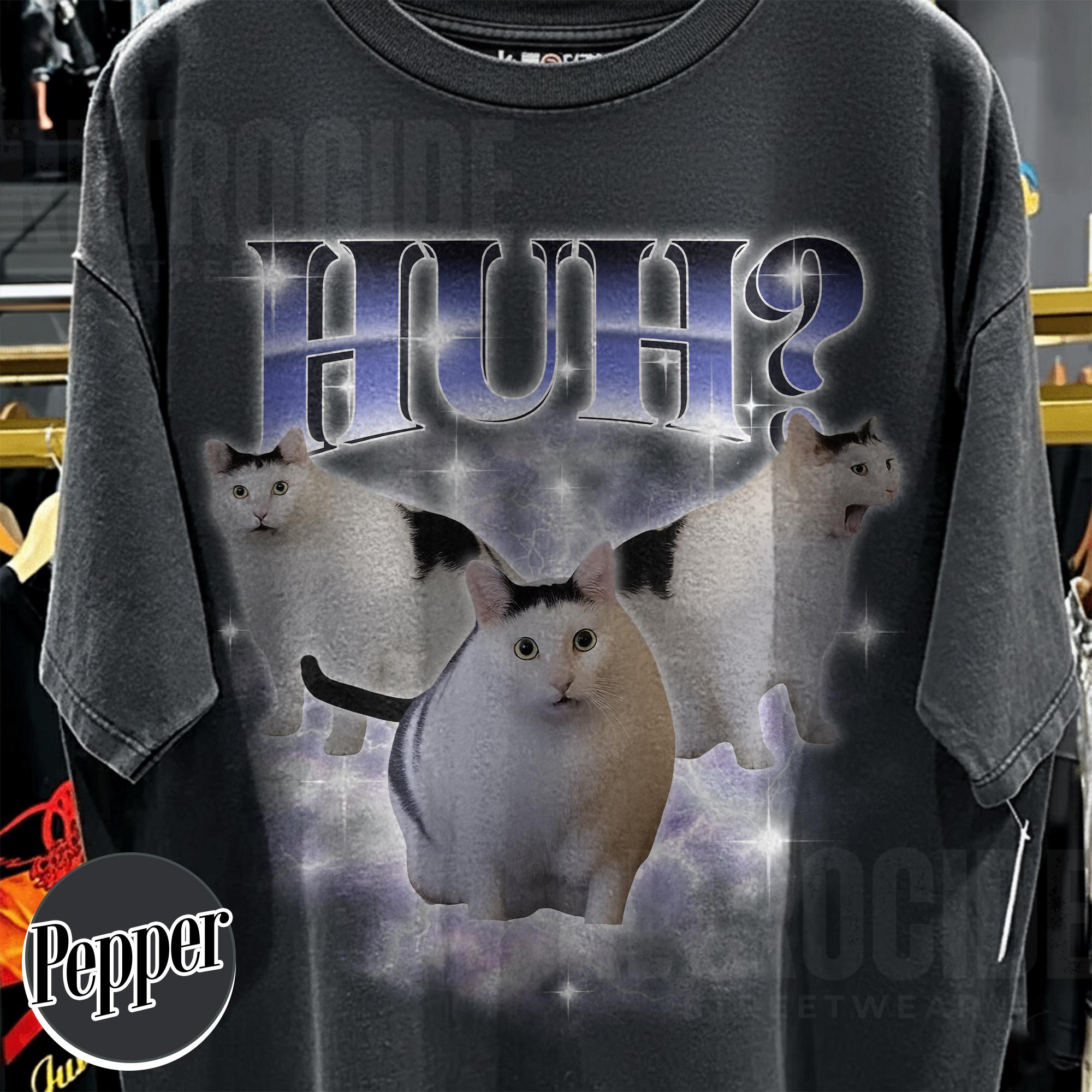 HUH Funny Dank Cat Meme Tee Shirt Gift for Woman and Man, Ugly Shirts ...
