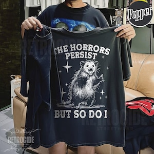 Retro Funny Possum Says 90s Graphic Tee, Vintage The Horrors Persist But So Do I TShirt,Retro Washed Distressed Tee,Funny Teenager Gift R133 image 3