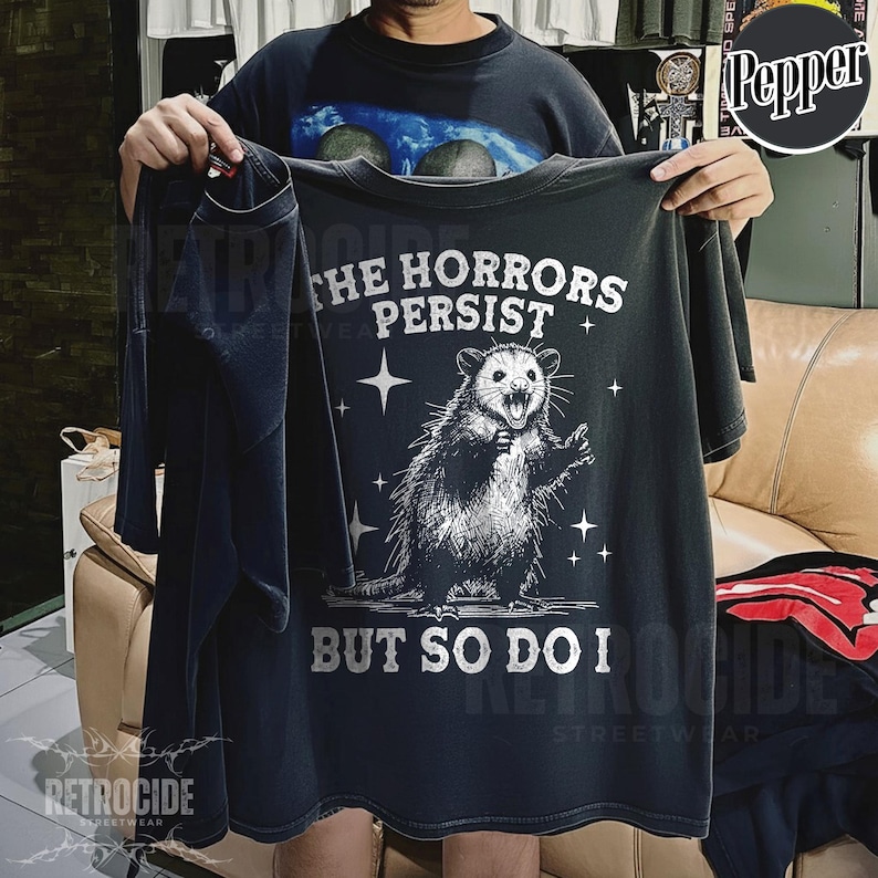 Retro Funny Possum Says 90s Graphic Tee, Vintage The Horrors Persist But So Do I TShirt,Retro Washed Distressed Tee,Funny Teenager Gift R133 image 3