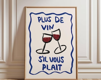 Op de afbeelding: Een witte poster met blauwe en rode accenten met een afbeelding van twee wijnglazen die klinken. De tekst luidt "Plus de vin s'il vous plait".