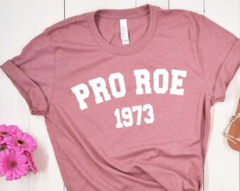 Pro Roe 1973 T-Shirt: Women's Rights Feminism Tee