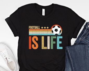 Retro Soccer Is Life Shirt: Vintage Football Fan Tee