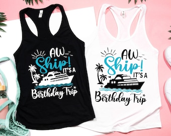 Aw Ship It's A Birthday Trip Tank Tops, Birthday Party Tanks, Cruise Shirts, Birthday Cruise, Girls Trip T-Shirt, Birthday Trip, Party Tee