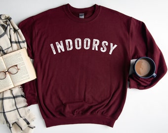 Indoorsy Sweatshirt: Funny Homebody Crewneck - Introvert Gift