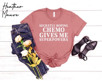 Funny Chemo Superpowers Shirt - Cancer Survivor Gift