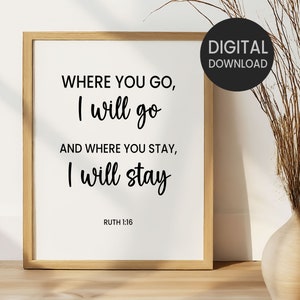Ruth 1:16, Where You Go I Will Go Where You Stay I Will Stay Printable Wall Art, Bible Verse Christian Home Decor, Living Room