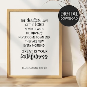 Op de afbeelding: Een ingelijste print met de tekst "De standvastige liefde van de Heer houdt nooit op. Zijn genade kent geen einde. Ze zijn elke morgen nieuw; Groot is uw trouw." Digitale download.