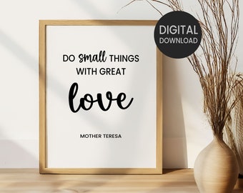 Do Small Things With Great Love, Mother Teresa Quote Printable Wall Art, Housewarming Home Decor, Shelf Sitter Sign, Family Room