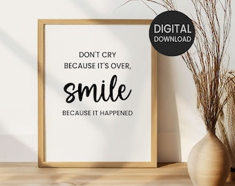 Don&#39;t Cry Because it&#39;s Over Smile Because It Happened Printable Wall Art, Inspirational Quote Home Decor, Family Living Room
