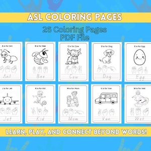 Puede incluir: Un conjunto de 26 páginas para colorear en blanco y negro que presentan el alfabeto, gestos de lenguaje de señas e ilustraciones de varios objetos. El título "ASL Coloring Pages" y "26 Coloring Pages PDF File" están en la parte superior de la imagen. El texto "LEARN, PLAY, AND CONNECT BEYOND WORDS!" está en la parte inferior de la imagen.