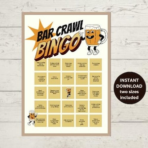 May include: A printable bar crawl bingo card with a cartoon beer character. The card has a yellow background with a red starburst and the words "Bar Crawl Bingo". The card has 25 squares with different activities to complete during a bar crawl, such as "Take a selfie with a bartender", "Order a drink with a sour name", "Find a bar with live music", "Order a drink with an umbrella", "Do a group cheer", "Do a dance in the middle of the bar", "Get a free drink", "Drink in one sip", "Carry someone else's bar tab", "Get a selfie with the security bouncer", "Spot someone in a themed outfit", "Dance on an empty dance floor", "When someone else's pocket empties", "Find a bar that plays your music", "Get a stranger's phone number", "Start a group sing along", "Find a bar with a DJ", "Order a drink special like a "Manhattan", "Order a drink you can't pronounce", "Get a picture of someone's crazy hair", "Wear something to the bar", "Ask someone to dance", "Drink a soda in a park", "Take a photo with the bar's logo".