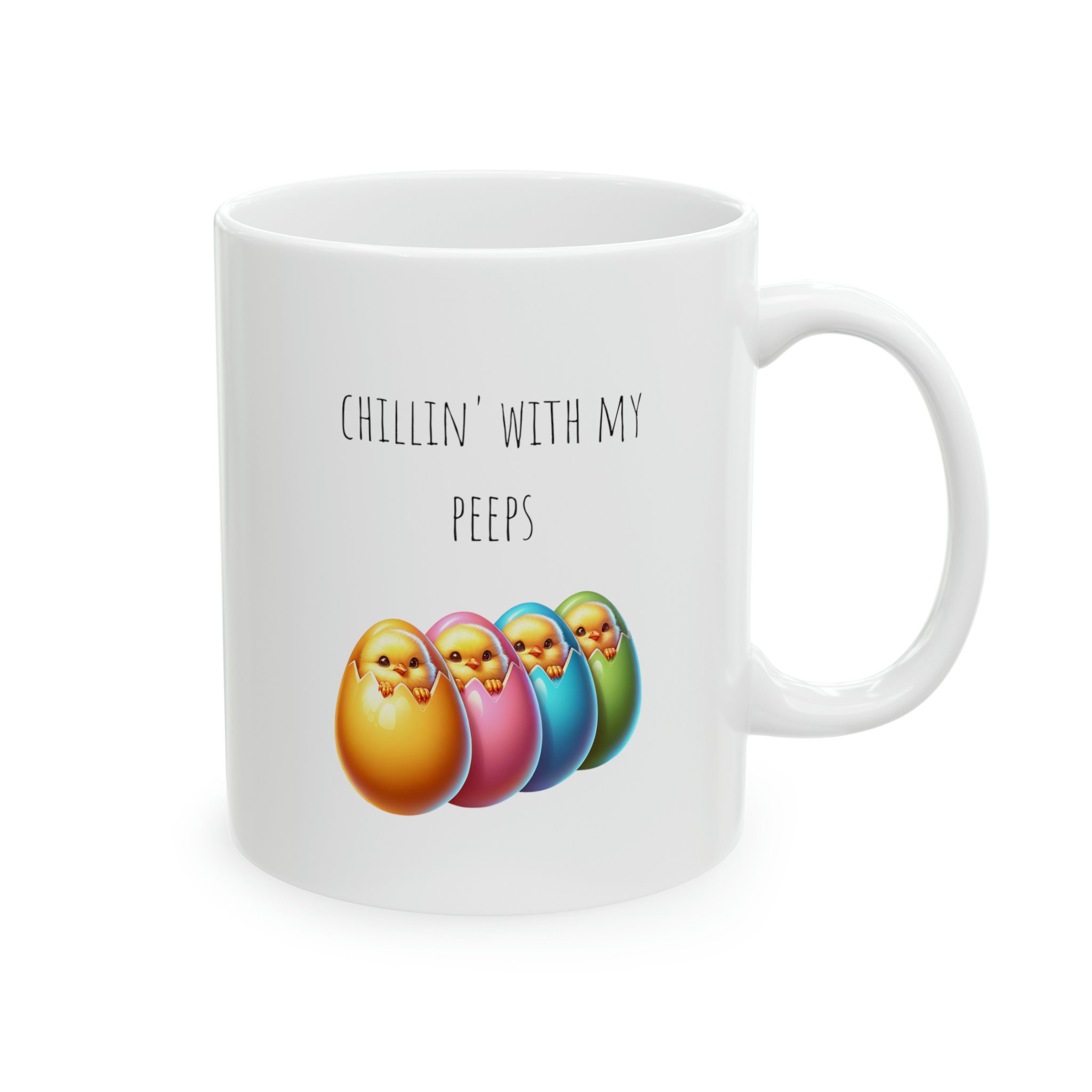 Chillin with my Peeps, Easter Spring Coffee Mug, Easter Mug, Spring Decor, Spring Kitchen Decor, Easter Gift, Spring Mug