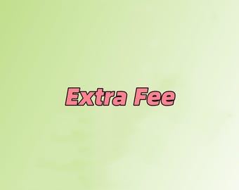 For Extra Fee