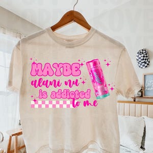 Alani Nu, Talvez Alani Nu Seja Viciada Em Mim PNG, SVG, Arquivo Digital, Sublimação, Arte Em Camiseta
