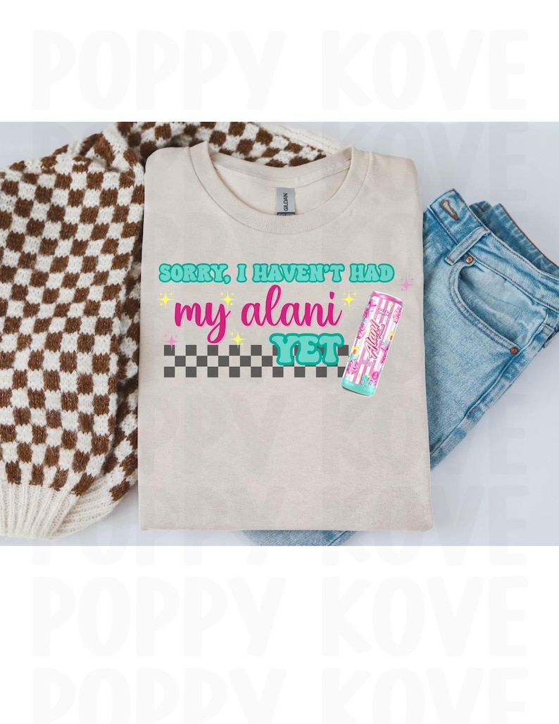 Alani Nu, Haven’t Had My Alani yet PNG, SVG, Digital File, Sublimation ...