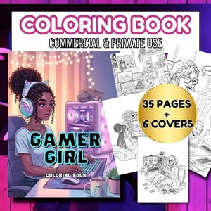 May include: A coloring book titled "Gamer Girl" with illustrations of a young woman gaming. The cover art features a girl with headphones, a computer, and the text "COLORING BOOK". Includes 35 pages and 6 covers, for commercial and private use.