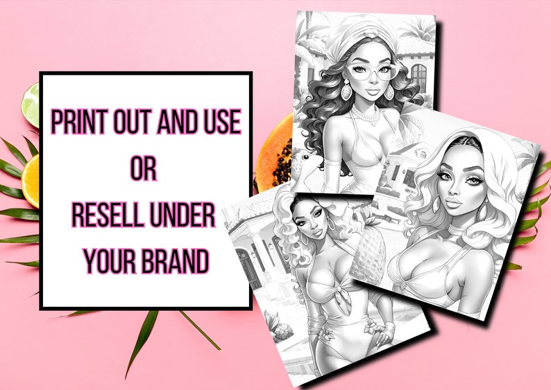 May include: Three black and white line art illustrations of women with long hair wearing swimwear. The women are in various poses and are surrounded by tropical plants and a building in the background. The text "PRINT OUT AND USE OR RESELL UNDER YOUR BRAND" is in a white box.
