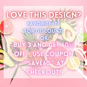 May include: Pink background with a graphic of fruit and leaves. Text reads: "LOVE THIS DESIGN? FAVORITE IT! FOR DISCOUNT! OR BUY 3 AND GET 60% OFF - USE COUPON "SAVE60" AT CHECKOUT!"