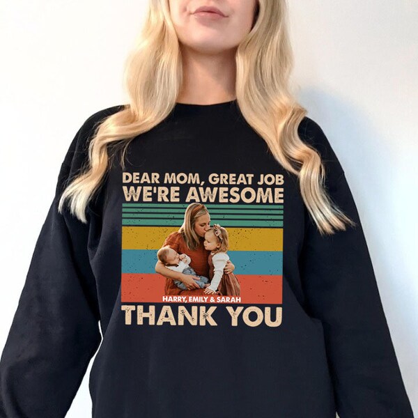 Dear Mom Great Job We're Awesome Thank You Custom Photo - Personalized Shirt - Gift For Mother, Mother's Day, Retro Boy Mama Shirt