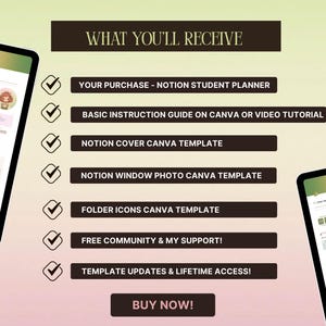 May include: A digital product listing graphic featuring two tablet screens displaying a Notion student planner. The center text reads: WHAT YOU'LL RECEIVE, followed by a list of items including Notion templates, Canva guides, and a BUY NOW button.