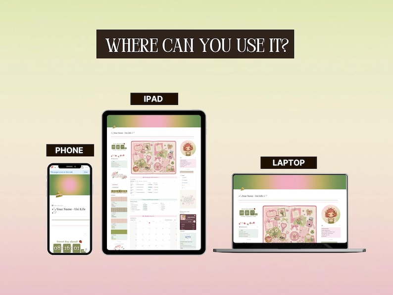 May include: A digital display showing a phone, an iPad, and a laptop, each featuring a planner interface with pink and green gradients. The text WHERE CAN YOU USE IT, PHONE, IPAD, and LAPTOP are displayed above the devices to indicate compatibility.