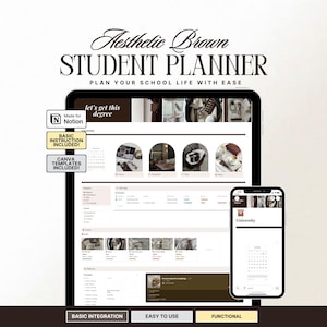 May include: Aesthetic Brown Student Planner displayed on a tablet and smartphone. The tablet shows a detailed planner interface, while the phone displays a calendar view. Text includes "Plan Your School Life With Ease" and "Basic Instruction Included!"