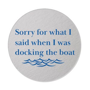 Sorry For What I Said When I Was Docking The Boat Coasters | Set of 10 Pulp Board Coasters | Boat Lover Gift | Lake Party | Funny Lake Gift