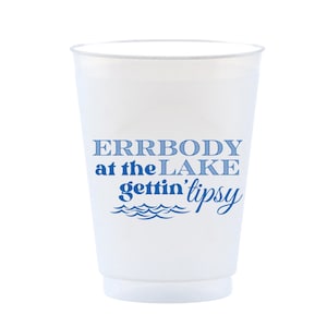 May include: White plastic cup with blue text that reads "ERRBODY at the LAKE gettin' tipsy" with a blue wave design below the text.