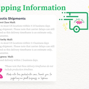 May include: A graphic with the text "Shipping Information" in green. It includes details about USPS First Class, Priority, and Express Mail, along with a flower graphic and a truck illustration. The text also says "Made with love, packed with care, thank you for supporting our small business."