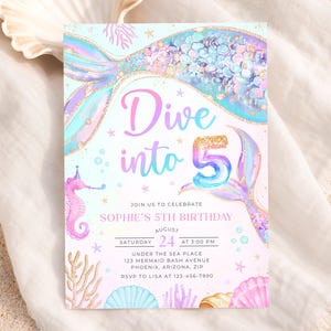 May include: A mermaid-themed birthday invitation with the text "Dive into 5." The design features a mermaid tail, seahorse, and seashells in pastel colors. The invitation includes the birthday details: date, time, and location.