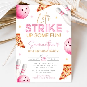 May include: A pink and white birthday party invitation with bowling and pizza graphics. The text reads "Let's STRIKE UP SOME FUN!" and includes party details for Samantha's 8th birthday.