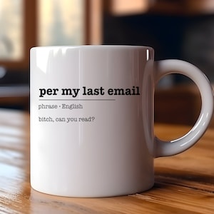 Per me last email corporate lingo | Funny Gift | Funny Mug | Coffee Cup | Birthday Gift | Christmas Gift | Office Gift | Sarcastic Mug