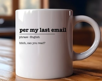 Per me last email corporate lingo | Funny Gift | Funny Mug | Coffee Cup | Birthday Gift | Christmas Gift | Office Gift | Sarcastic Mug