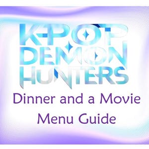 KPop Demon Hunters Dinner and a Movie Menu Guide