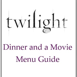 Twilight Dinner and a Movie Menu Guide