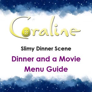 Coraline Slimy Dinner Scene Dinner und eine Film-Menü-Anleitung