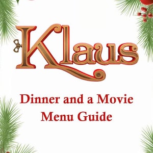 Klaus Dinner and a Movie Menu Guide