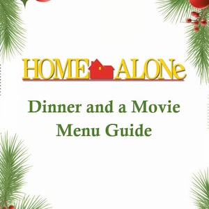 Home Alone Dinner and a Movie Menu Guide