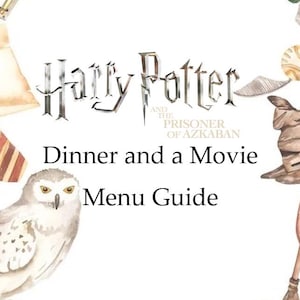 Harry Potter and The Prisoner of Azkaban Dinner and a Movie Guide
